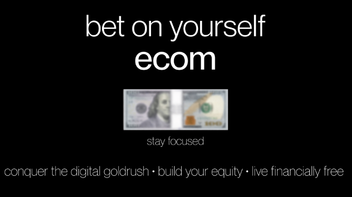 BET ON YOURSELF ECOM 90-DAY ACCELERATOR